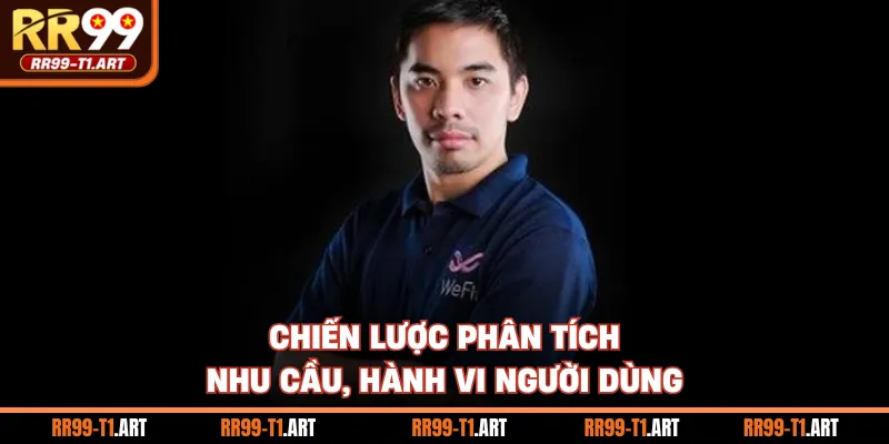 Chiến lược phân tích nhu cầu, hành vi người dùng