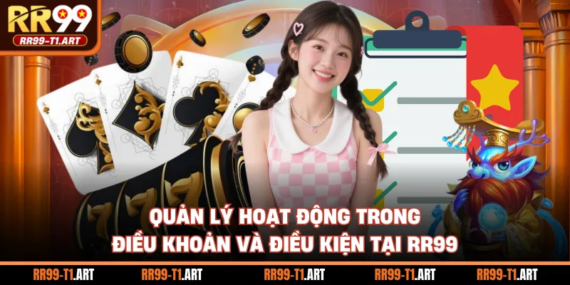 Quản lý hoạt động trong điều khoản và điều kiện tại RR99