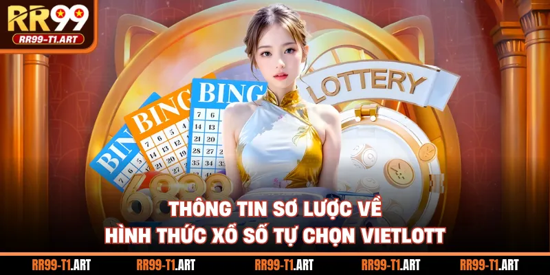 Thông tin sơ lược về hình thức xổ số tự chọn Vietlott