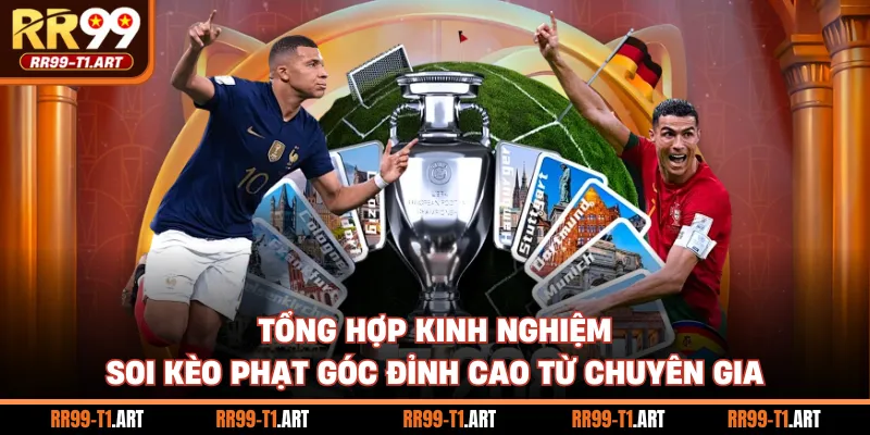 Tổng hợp kinh nghiệm soi kèo phạt góc đỉnh cao từ chuyên gia