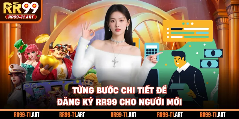 Từng bước chi tiết để đăng ký RR99 cho người mới