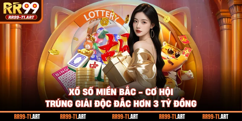 Xổ Số Miền Bắc - Cơ Hội Trúng Giải Độc Đắc Hơn 3 Tỷ Đồng